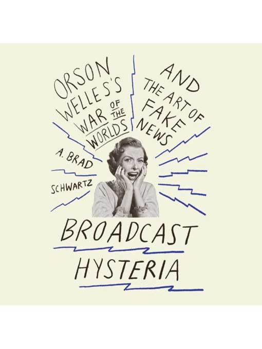 Title details for Broadcast Hysteria by A. Brad Schwartz - Available